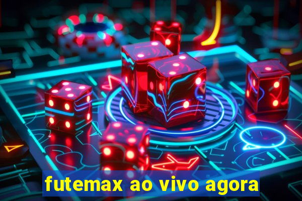 futemax ao vivo agora